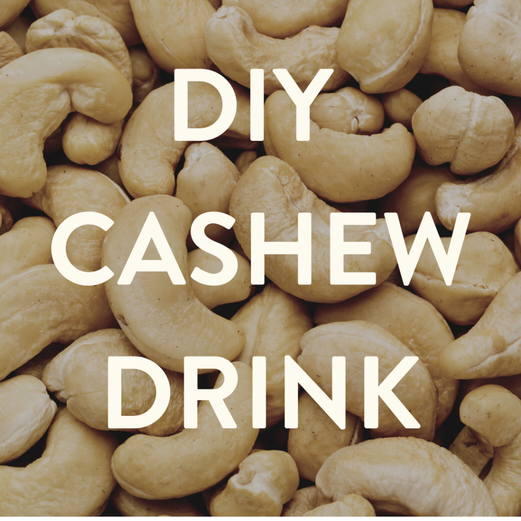 titelbild cashewdrink herstellen, cashews und schrift: DIY Cashew drink
